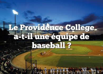 Le Providence College a-t-il une équipe de baseball ?